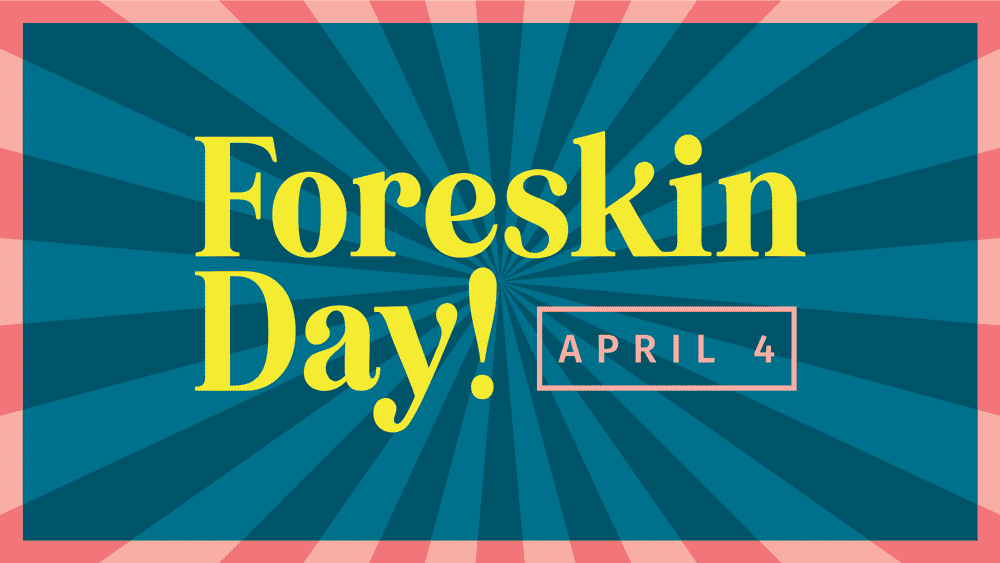 Logo that says 'Foreskin Day! April 4' with colorful backgrounds. Four color schemes cycle in this gif