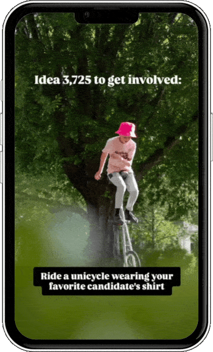 Phone with an animated gif of a kid riding a unicycle and the text 'Idea 3,725 to get involved: Ride a unicycle wearing your favorite candidate's shirt